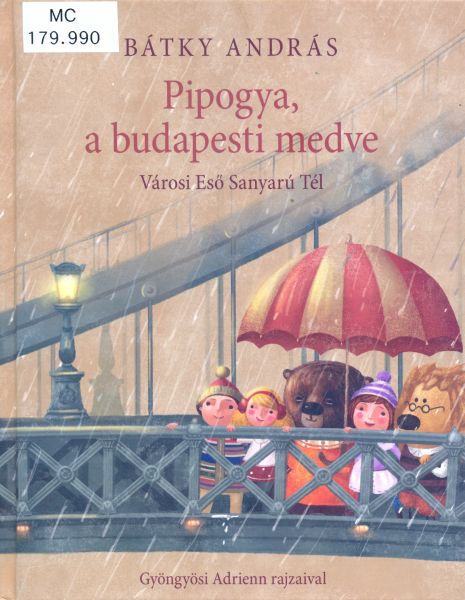 Pipogya, a budapesti medve. Városi Eső Sanyarú Tél