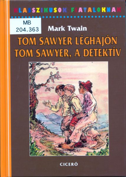 Tom Sawyer léghajón + Tom Sawyer, a detektív 